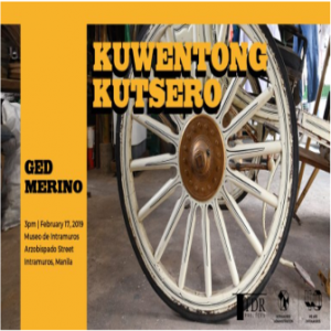 EVENTS:   Kwentong Kutsero Exhibition, 16 February - 16 April 2019, Museo de Intramuros